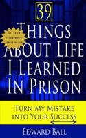 39 Things About Life I Learned in Prison