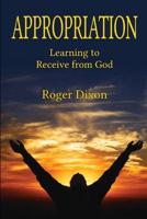 Appropriation: Learning to Recieve from God