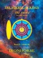 The Voyage of Kings: The Sword (Second Sound) Book II Volume III