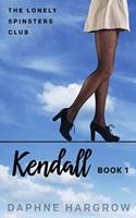The Lonely Spinsters Club: Kendall