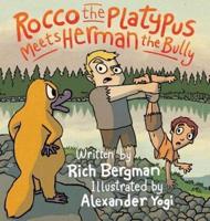 Rocco the Platypus Meets Herman the Bully