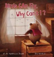Birds Can Fly, Why Can't I?