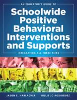 An Educator's Guide to Schoolwide Positive Behavioral Interventions and Supports