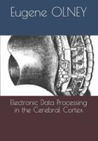 Electronic Data Processing in the Cerebral Cortex