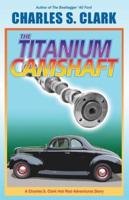 The '40 Ford Titanium Camshaft