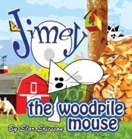 Jimey the Woodpile Mouse