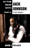 In the Ring With Jack Johnson. Part II The Reign