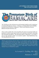 The Premature Birth of Obamacare: A Humorous Inside Look Inside Washington's Sausage Making Machine.