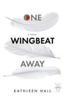 One Wingbeat Away
