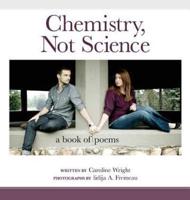 Chemistry, Not Science