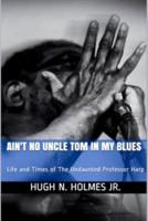 Ain't No Uncle Tom in My Blues