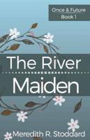The River Maiden