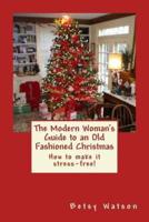 The Modern Woman's Guide to an Old Fashioned Christmas