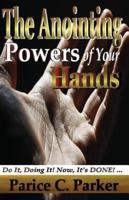 The Anointing Powers of Your Hands