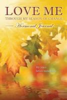 Hormonal Journal Love Me Through My Season of Change