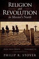 Religion and Revolution in Mexico's North