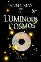 Anna May and the Luminous Cosmos