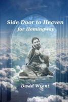 Side Door to Heaven for Hemingway