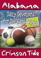 Daily Devotions for Die-Hard Kids Alabama Crimson Tide