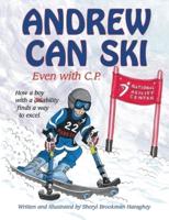 Andrew Can Ski: Even with C.P.
