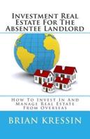 Investment Real Estate For The Absentee Landlord