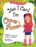 Yes I Can! I'm Clover Anne!
