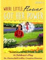 Where Little Flower Got Her Power
