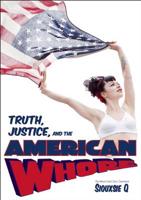 Truth, Justice, and the American Whore