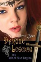 Darque Legends: The Black War Begins: Darque Legends Book One