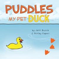 Puddles My Pet Duck