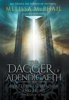 The Dagger of Adendigaeth: A Pattern of Shadow & Light Book Two