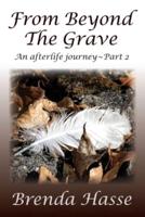 From Beyond The Grave: An afterlife journey | Part 2
