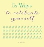 52 Ways to Celebrate Yourself