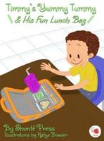 Timmy's Yummy Tummy and His Fun Lunch Bag