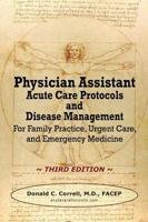 Physician Assistant Acute Care Protocols and Disease Management - Third Edi