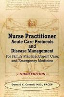 Nurse Practitioner Acute Care Protocols and Disease Management - Third Edit