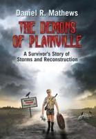 The Demons of Plainville: A Survivor's Story of Storms and Reconstruction