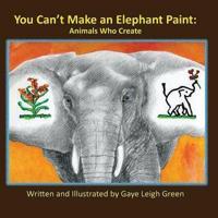 You Can't Make an Elephant Paint