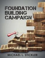 Foundation Building Campaign: Second Edition
