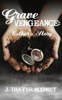 Grave Vengeance: Esther's Story