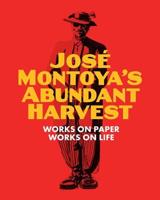 José Montoya's Abundant Harvest