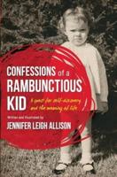 Confessions of a Rambunctious Kid