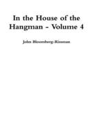 In the House of the Hangman Volume 4