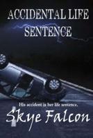 Accidental Life Sentence