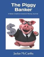 The Piggy Banker