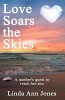 Love Soars the Skies, A Mother's Quest to Reach Her Son