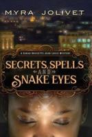 Secrets, Spells and Snake Eyes