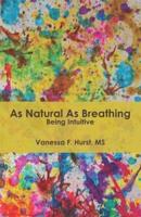 As Natural As Breathing Being Intuitive