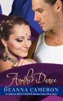 Another Dance: A California Belly Dance Romance Sexy Short Story