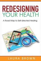 Redesigning Your Health
